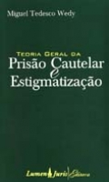 Teoria Geral da Prisão Cautelar e Estigmatização